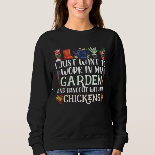 Sweatshirt I Just Want To Work In My Garden And Hangout With  (Devant)