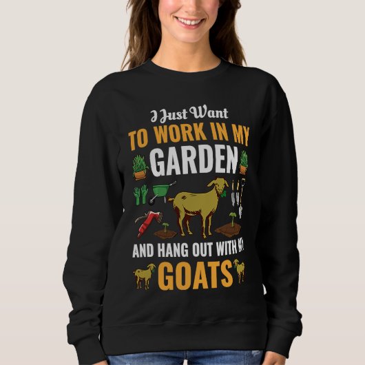 Sweatshirt I Just Want to Work In My Garden and Hangout With  (Devant)
