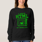 Sweatshirt I know HTML How to microwave leftovers (Devant)