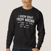 Sweatshirt I Know Right From Wrong Wrong Is The Fun One Quote (Devant)