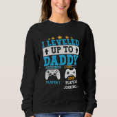 Sweatshirt I Leveled Up To Daddy 2023 Soon To Be Dad 2023 (Devant)