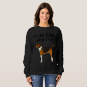 Sweatshirt I Like American Foxhound Dogs And Maybe 3 People (Devant entier)