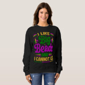 Sweatshirt I Like Big Beads And I Cannot Lie  Mardi Gras Part (Devant entier)