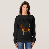 Sweatshirt I Like Bloodhound Dogs And Maybe 3 People (Devant entier)