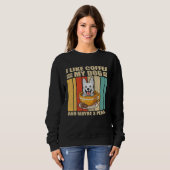 Sweatshirt I Like Coffee White German Shepherd Dog And Maybe (Devant entier)