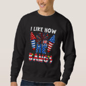 Sweatshirt I Like How He Bangs Couple 4th Of July Firecracke (Devant)