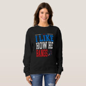 Sweatshirt I Like How He Bangs I Like How She Explodes Couple (Devant entier)