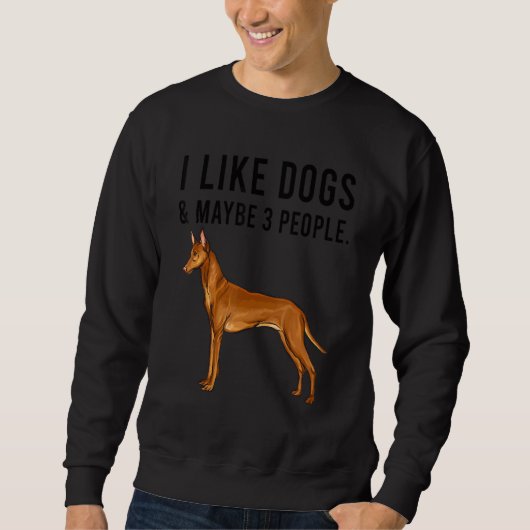 Sweatshirt I Like Pharaoh Hound Dogs And Maybe 3 People (Devant)