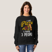 Sweatshirt I Like Pizza And Maybe Three People Pizza Maker Pi (Devant entier)