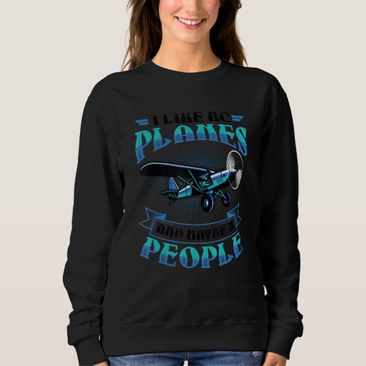 Sweatshirt I Like RC Planes And Maybe 3 People RC Airplane (Devant)