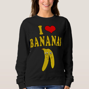 Sweatshirt I Love Bananes drôle Costume amusant Vegan