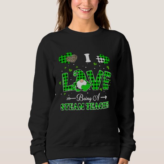 Sweatshirt I Love Being STEAM Teacher Gnome Leopard Patricks  (Devant)