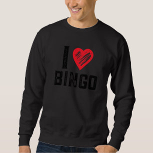 Sweatshirt I Love Bingo Funny Bingo Funny Bingo 4