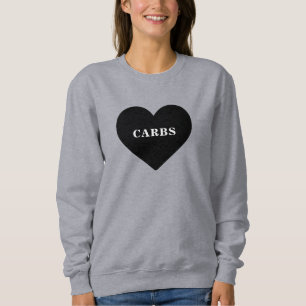 Sweatshirt I Love Carbs Food