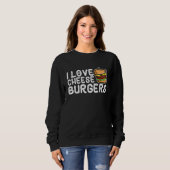 Sweatshirt I Love Cheese Burgers Hamburger Femmes Et Cheesebu (Devant entier)
