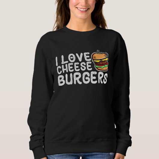 Sweatshirt I Love Cheese Burgers Hamburger Femmes Et Cheesebu (Devant)