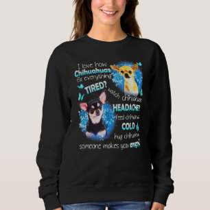 Sweatshirt I Love Chihuahuas Réparez Tout Fatigué Montre Chih