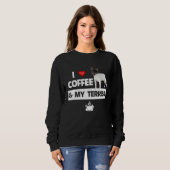 Sweatshirt I Love Coffee and My Smooth Fox Terrier Dog Mom Da (Devant entier)