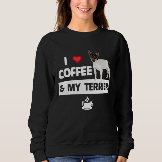 Sweatshirt I Love Coffee and My Smooth Fox Terrier Dog Mom Da (Devant)