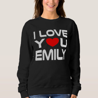 Sweatshirt I Love Emily Red Heart to say Honey I love you