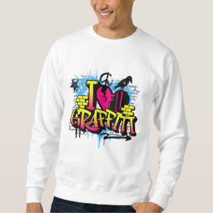 Sweatshirt "I Love Graffiti - Urban Street Art T-Shirt"