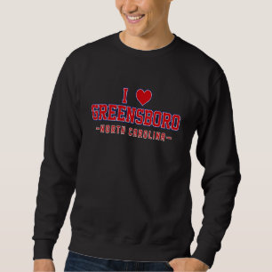 Sweatshirt I Love Greensboro Caroline du Nord