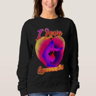 Sweatshirt I Love Gymnastique Gymnastique Gymnaste Tumbling T