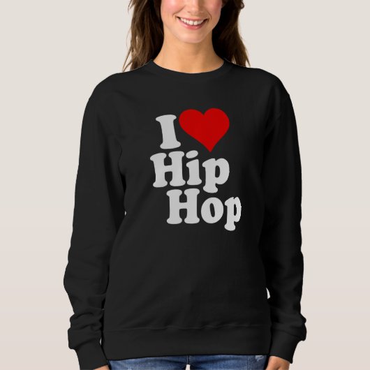 SWEATSHIRT I LOVE HEART HIP HOP RAP 1 (Devant)