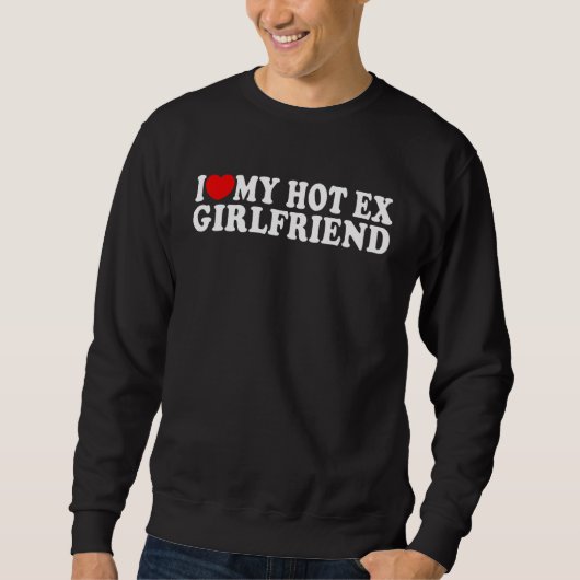 Sweatshirt I Love Heart My Hot Ex Girlfriend MR & MRs His & (Devant)