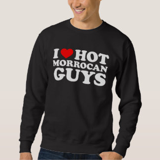 Sweatshirt I Love Hot Morrocan Guys