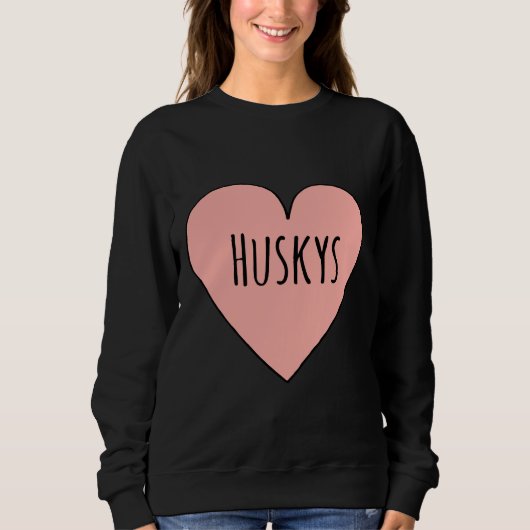 Sweatshirt I Love Huskys Cute Husky Chien Maman Forme de coeu (Devant)