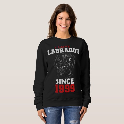 Sweatshirt I love labrador since 1999 (Devant entier)