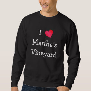 Sweatshirt I Love Martha's Vineyard
