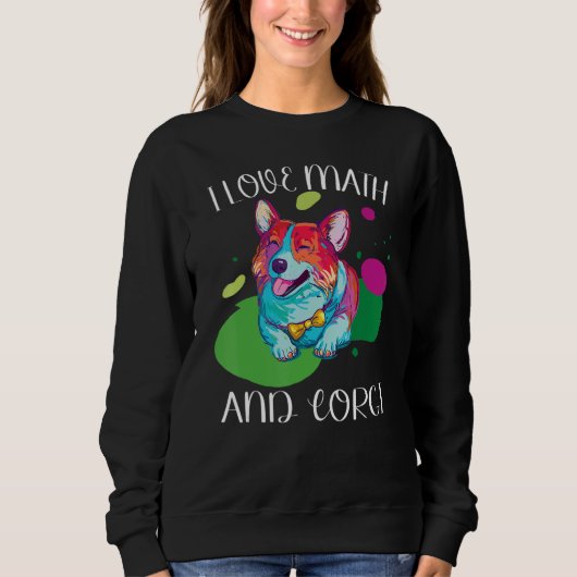 Sweatshirt I Love Math and corgi fluff dog Breed pet school (Devant)