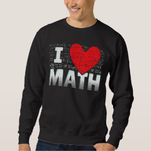 Sweatshirt I Love Math Mathématiques Mathématiques Étudiant M