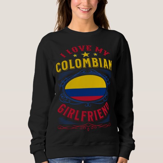 Sweatshirt I love my Colombian girlfriend (Devant)
