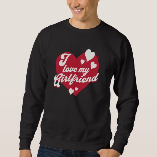 Sweatshirt I love my Girlfriend Heart Partner (Devant)