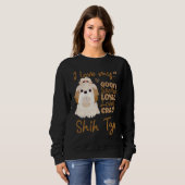 Sweatshirt I love my goofy spoiled loyal loving crazy shih tz (Devant entier)
