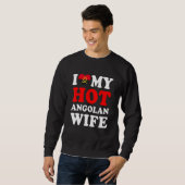 Sweatshirt I love My Hot Angolan Wife Funny Husband Gift (Devant entier)