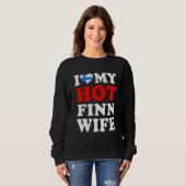 Sweatshirt I love My Hot Finn Wife Funny Husband Gift (Devant entier)