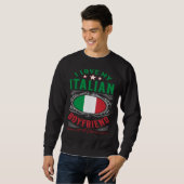Sweatshirt I love my Italian boyfriend (Devant entier)