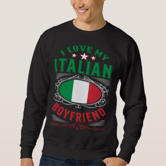 Sweatshirt I love my Italian boyfriend (Devant)