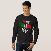 Sweatshirt I Love My Italian Wife Valentines Day (Devant entier)