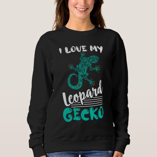 Sweatshirt I Love My Leopard Gecko Lizard  Reptile (Devant)