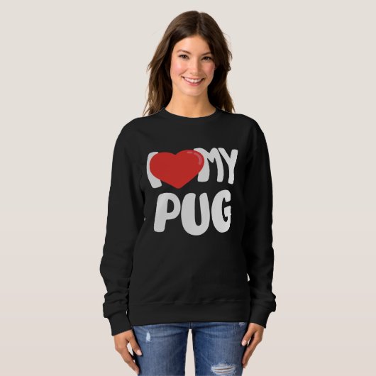 Sweatshirt I Love My Pug (Devant entier)