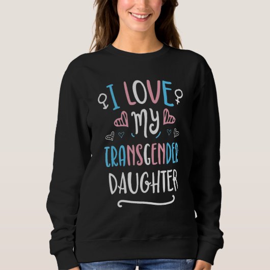 Sweatshirt I Love My Transgender Daughter LGBT Pride Flag Tra (Devant)