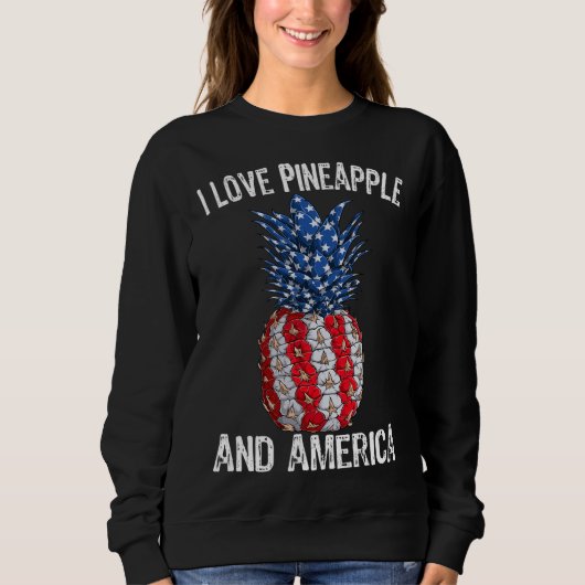 Sweatshirt I Love Pineapple And American Flag USA 4 juillet (Devant)