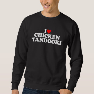Sweatshirt I Love Poulet Tandoori I Coeur Poulet Tandoori