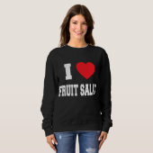 Sweatshirt I Love salade de fruits (Devant entier)