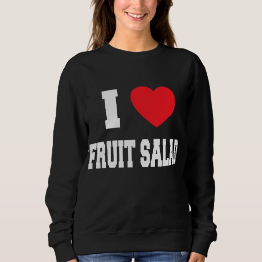 Sweatshirt I Love salade de fruits (Devant)